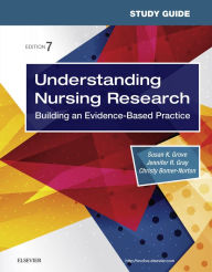 Title: Study Guide for Understanding Nursing Research E-Book: Study Guide for Understanding Nursing Research E-Book, Author: Susan K. Grove PhD