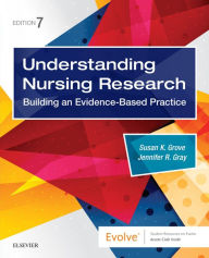 Title: Understanding Nursing Research E-Book: Building an Evidence-Based Practice, Author: Susan K. Grove PhD