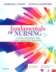 Title: Fundamentals of Nursing E-Book: Fundamentals of Nursing E-Book, Author: Barbara L Yoost MSN