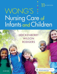 Title: Wong's Nursing Care of Infants and Children / Edition 11, Author: Marilyn J. Hockenberry PhD