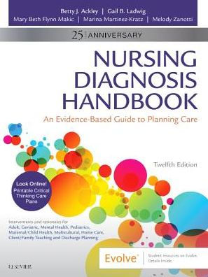 Nursing Diagnosis Handbook: An Evidence-Based Guide to Planning Care / Edition 12