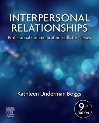 Interpersonal Relationships: Professional Communication Skills for Nurses