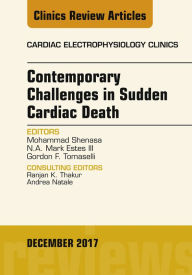 Title: Contemporary Challenges in Sudden Cardiac Death, An Issue of Cardiac Electrophysiology Clinics, Author: Mohammad Shenasa MD