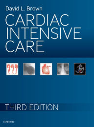 Title: Cardiac Intensive Care, Author: David L. Brown MD
