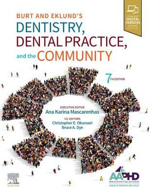 Burt and Eklund's Dentistry, Dental Practice, and the Community / Edition 7