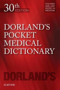 Title: Dorland's Pocket Medical Dictionary / Edition 30, Author: Dorland