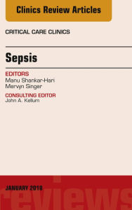 Title: Sepsis, An Issue of Critical Care Clinics, E-Book, Author: Mervyn Singer