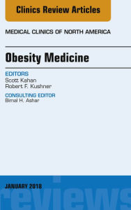 Title: Obesity Medicine, An Issue of Medical Clinics of North America, E-Book, Author: Scott Kahan