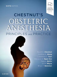 Title: Chestnut's Obstetric Anesthesia: Principles and Practice / Edition 6, Author: David H. Chestnut MD
