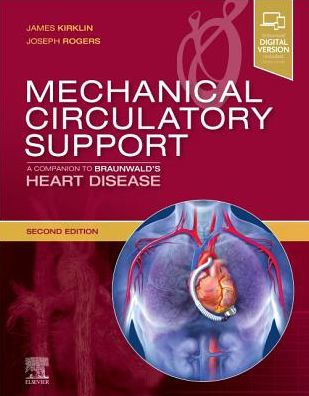 Mechanical Circulatory Support: A Companion to Braunwald's Heart Disease / Edition 2