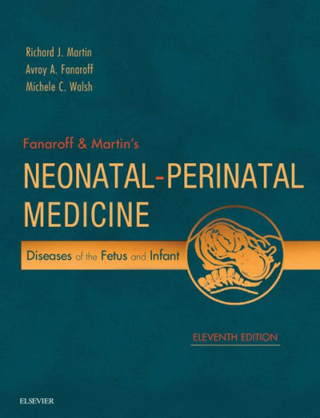 Fanaroff and Martin's Neonatal-Perinatal Medicine: Diseases of the Fetus and Infant