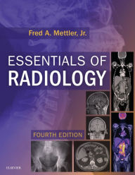 Title: Essentials of Radiology: Common Indications and Interpretation, Author: Fred A. Mettler MD