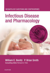 Title: Infectious Disease and Pharmacology: Neonatology Questions and Controversies, Author: William Benitz MD