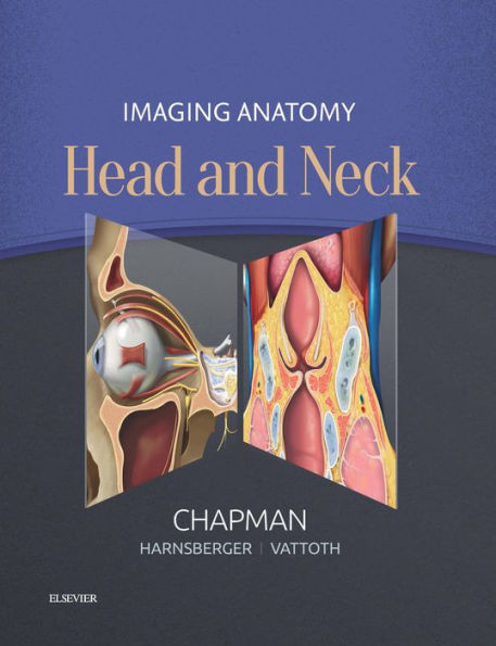 Imaging Anatomy: Head and Neck: Imaging Anatomy: Head and Neck E-Book