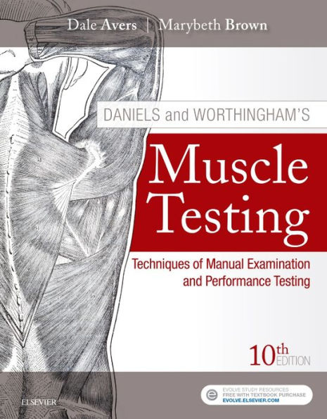 Daniels and Worthingham's Muscle Testing: Techniques of Manual Examination and Performance Testing / Edition 10