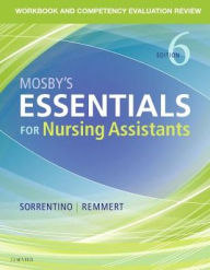 Title: Workbook and Competency Evaluation Review for Mosby's Essentials for Nursing Assistants / Edition 6, Author: Leighann Remmert MS