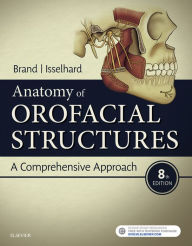 Title: Anatomy of Orofacial Structures: A Comprehensive Approach, Author: Richard W Brand DDS