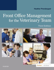 Title: Front Office Management for the Veterinary Team E-Book, Author: Heather Prendergast BS