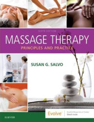 Title: Massage Therapy: Principles and Practice / Edition 6, Author: Susan G. Salvo EdD