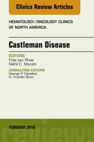 Title: Castleman Disease, An Issue of Hematology/Oncology Clinics, E-Book, Author: Lara Shomoye