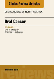 Title: Oral Cancer, An Issue of Dental Clinics of North America, E-Book, Author: Eric T Stoopler DMD