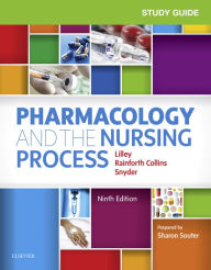 Title: Study Guide for Pharmacology and the Nursing Process E-Book, Author: Linda Lane Lilley RN