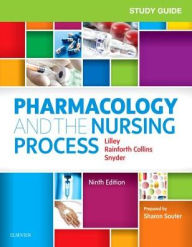Title: Study Guide for Pharmacology and the Nursing Process / Edition 9, Author: Linda Lane Lilley RN