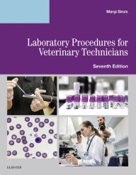 Title: Laboratory Procedures for Veterinary Technicians E-Book: Laboratory Procedures for Veterinary Technicians E-Book, Author: Margi Sirois EdD