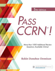 Title: PASS CCRN®! / Edition 5, Author: Robin Donohoe Dennison DNP
