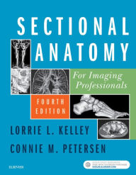 Title: Sectional Anatomy for Imaging Professionals - E-Book, Author: Lorrie L. Kelley MS