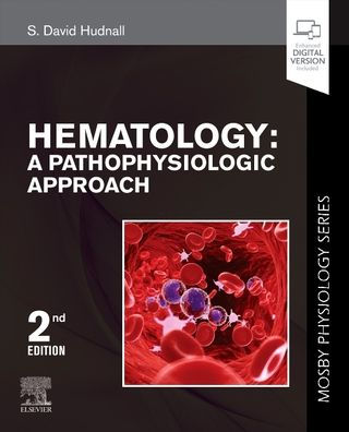 Hematology: A Pathophysiologic Approach (Mosby Physiology Series)