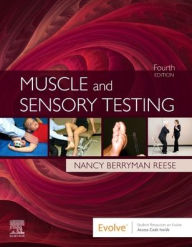 Title: Muscle and Sensory Testing / Edition 4, Author: Nancy Berryman Reese PT