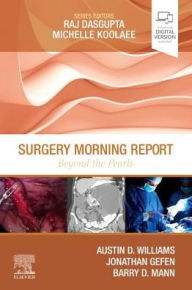 Title: Surgery Morning Report: Beyond the Pearls, Author: Austin D. Williams MD