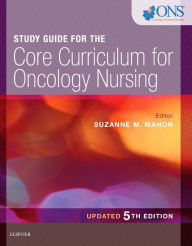 Title: Study Guide for the Core Curriculum for Oncology Nursing - Updated / Edition 5, Author: Oncology Nursing Society