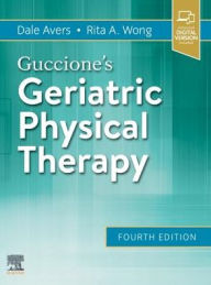 Free download books textile Guccione's Geriatric Physical Therapy / Edition 4  9780323609128 by Dale Avers PT, DPT, PhD, Rita Wong EdD, PT