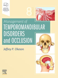 Title: Management of Temporomandibular Disorders and Occlusion - E-Book: Management of Temporomandibular Disorders and Occlusion - E-Book, Author: Jeffrey P. Okeson DMD