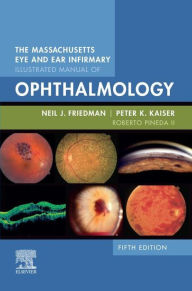 Title: The Massachusetts Eye and Ear Infirmary Illustrated Manual of Ophthalmology, Author: Neil J. Friedman MD