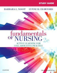 Title: Study Guide for Fundamentals of Nursing / Edition 2, Author: Barbara L Yoost MSN