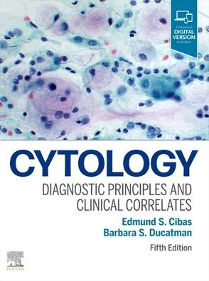 Cytology: Diagnostic Principles and Clinical Correlates / Edition 5 by ...