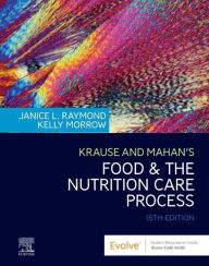 Title: Krause and Mahan's Food and the Nutrition Care Process E-Book, Author: Janice L Raymond MS