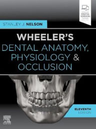Download books in mp3 format Wheeler's Dental Anatomy, Physiology and Occlusion / Edition 11  by Stanley J. Nelson DDS, MS 9780323638784