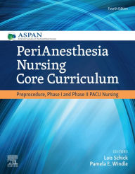 Title: PeriAnesthesia Nursing Core Curriculum E-Book: PeriAnesthesia Nursing Core Curriculum E-Book, Author: ASPAN