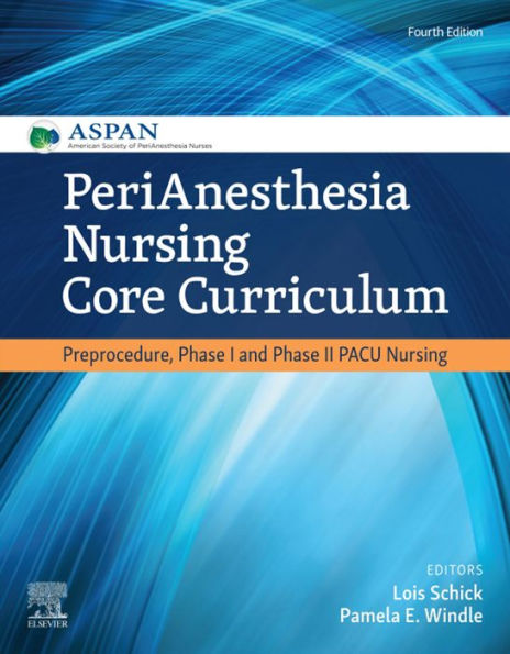 PeriAnesthesia Nursing Core Curriculum E-Book: PeriAnesthesia Nursing Core Curriculum E-Book