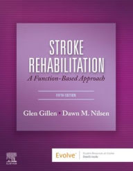 Title: Stroke Rehabilitation: A Function-Based Approach / Edition 5, Author: Glen Gillen EdD