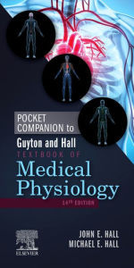 Title: Pocket Companion to Guyton and Hall Textbook of Medical Physiology: Pocket Companion to Guyton & Hall Textbook of Medical Physiology E-Book, Author: John E. Hall PhD