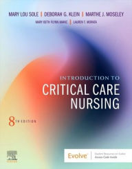 Download german audio books Introduction to Critical Care Nursing / Edition 8 by Mary Lou Sole PhD, RN, CCNS, CNL, FAAN, FCCM, Deborah Goldenberg Klein MSN, RN, APRN-BC, CCRN, FAHA, FAAN, Marthe J. Moseley PhD, RN, CCRN-K, CCNS, VHA-CM