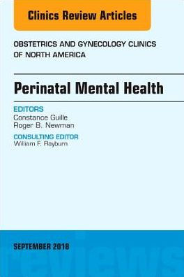 Perinatal Mental Health, An Issue of Obstetrics and Gynecology Clinics