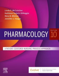 Title: Pharmacology: A Patient-Centered Nursing Process Approach / Edition 10, Author: Linda E. McCuistion PhD