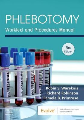 Phlebotomy: Worktext and Procedures Manual / Edition 5