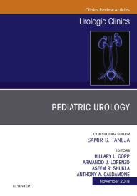 Title: Pediatric Urology, An Issue of Urologic Clinics, Author: Anthony Caldamone MD